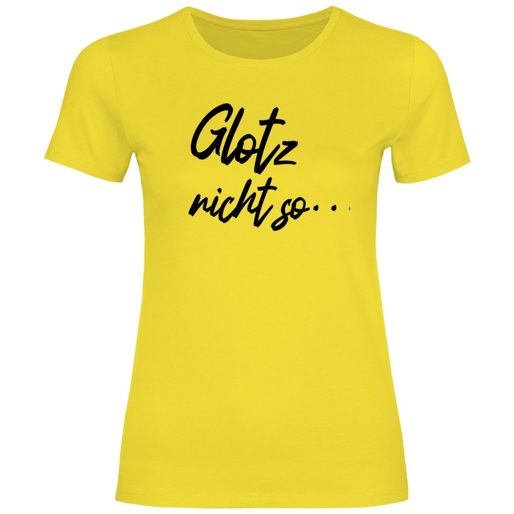 Damen T-Shirt "Glotz nicht so!" - Grafikmagie