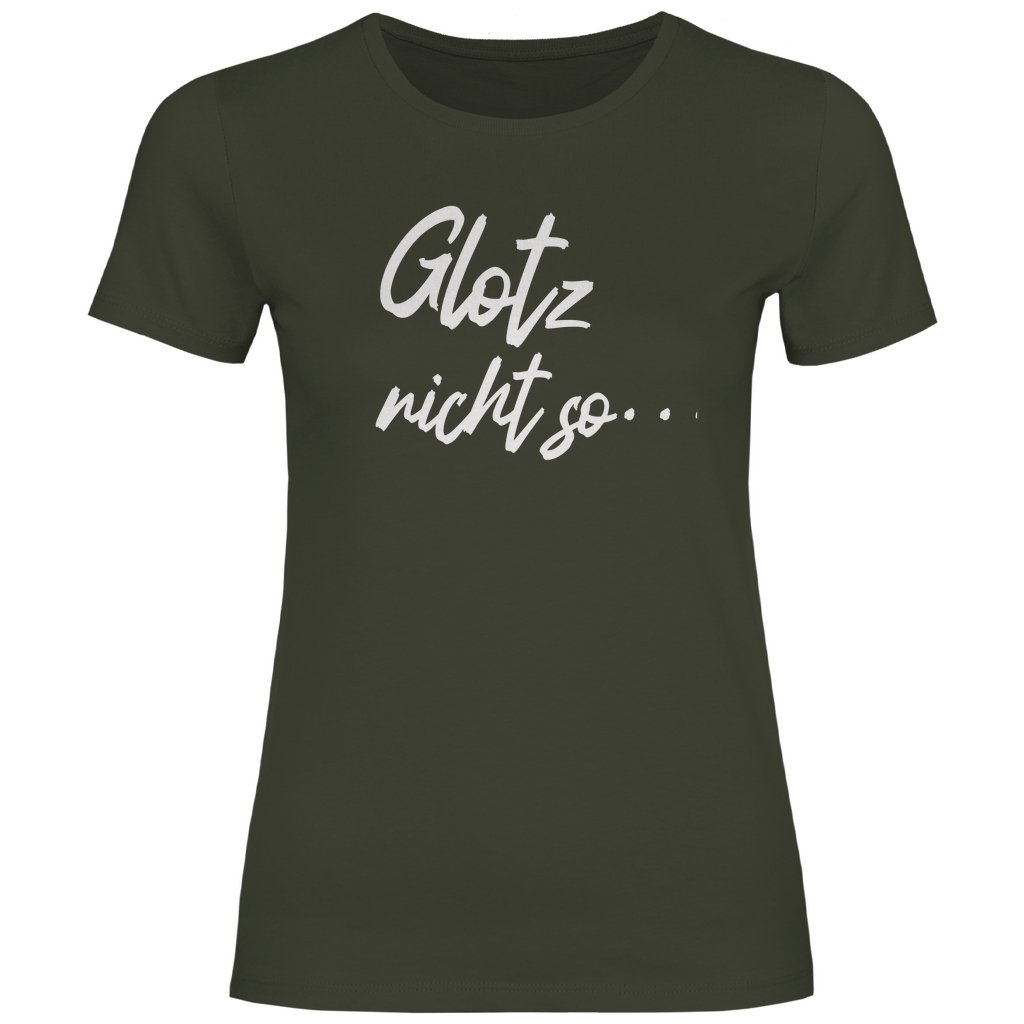 Damen T-Shirt "Glotz nicht so!" - Grafikmagie