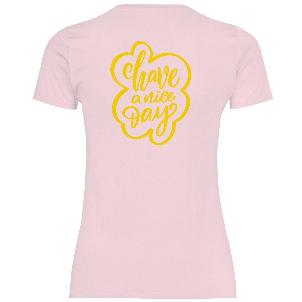 Damen T-Shirt "Have a nice Day" - Grafikmagie