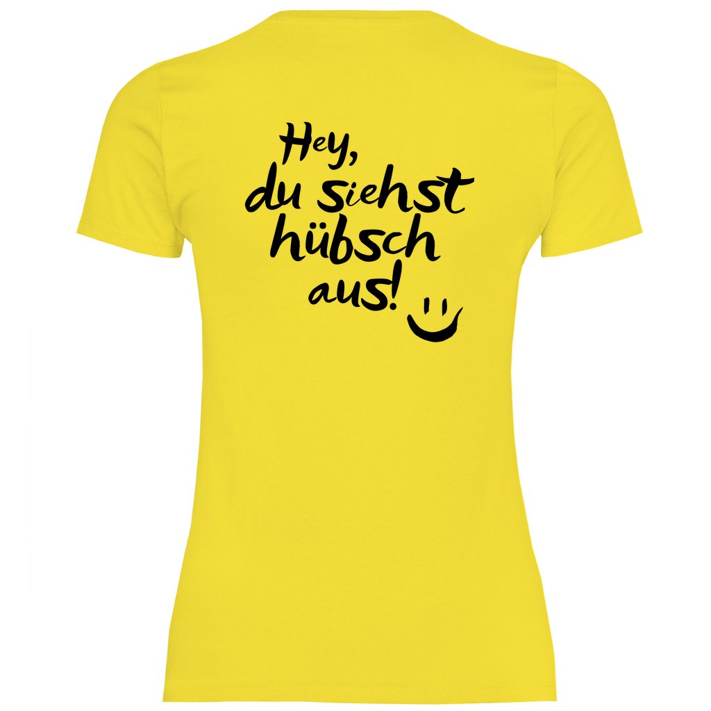 Damen T-Shirt "Hey du siehst hübsch aus!" - Grafikmagie