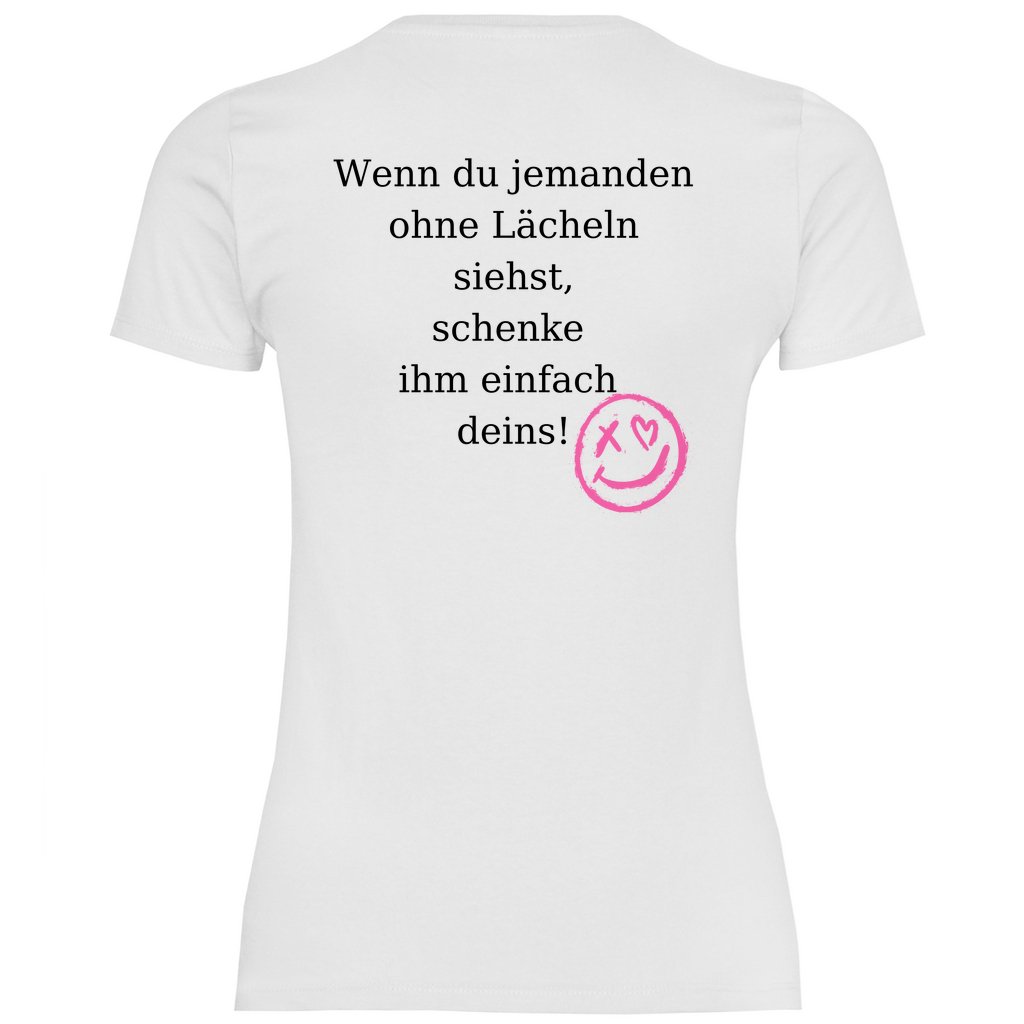Damen T-Shirt "Wenn du jemand ohne lächeln siehst..." - Grafikmagie