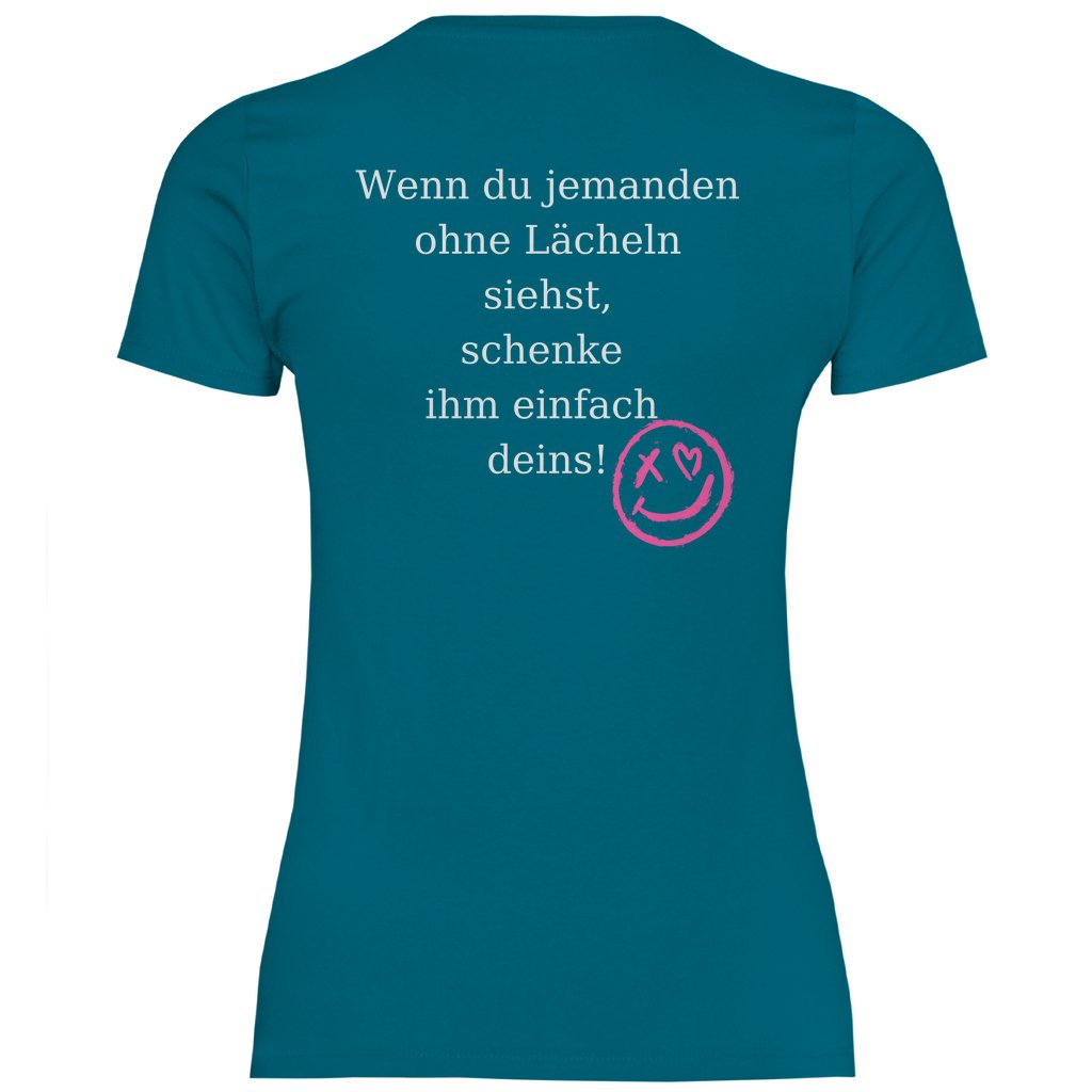Damen T-Shirt "Wenn du jemand ohne lächeln siehst..." - Grafikmagie
