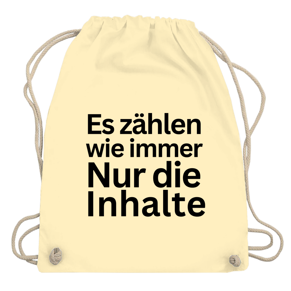 Turnbeutel "Es zählen wie immer nur die Inhalte"