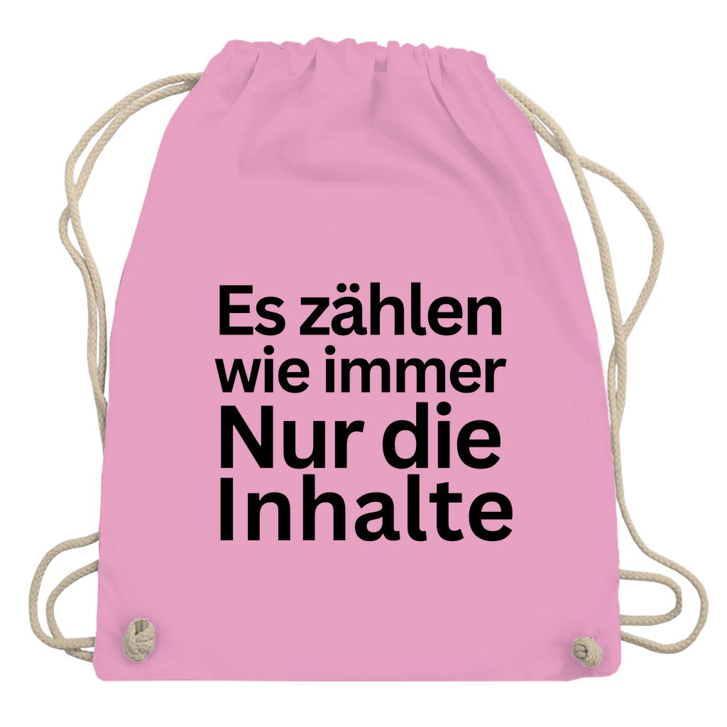 Turnbeutel "Es zählen wie immer nur die Inhalte"