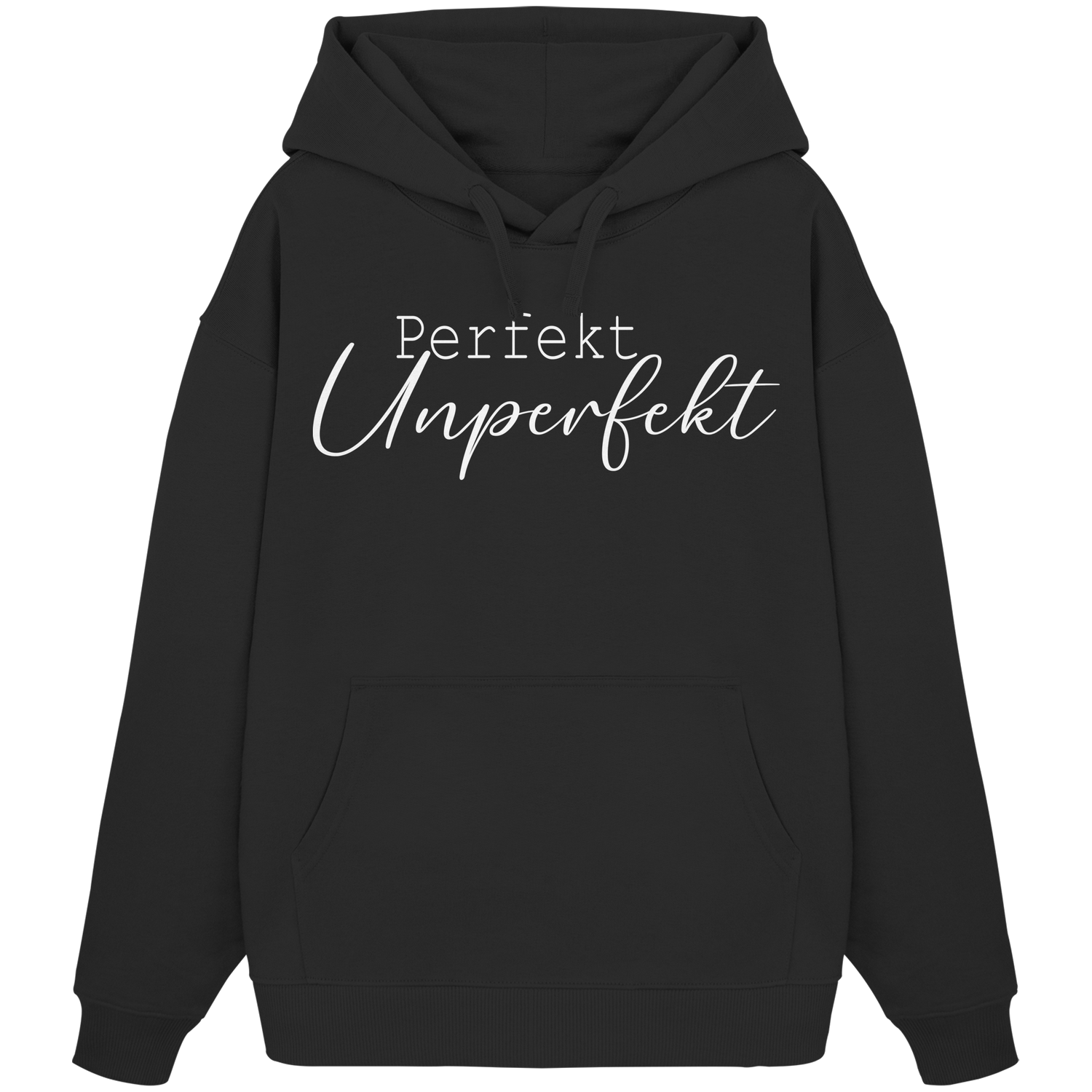 Perfekt Unperfekt - Oversize Hoodie