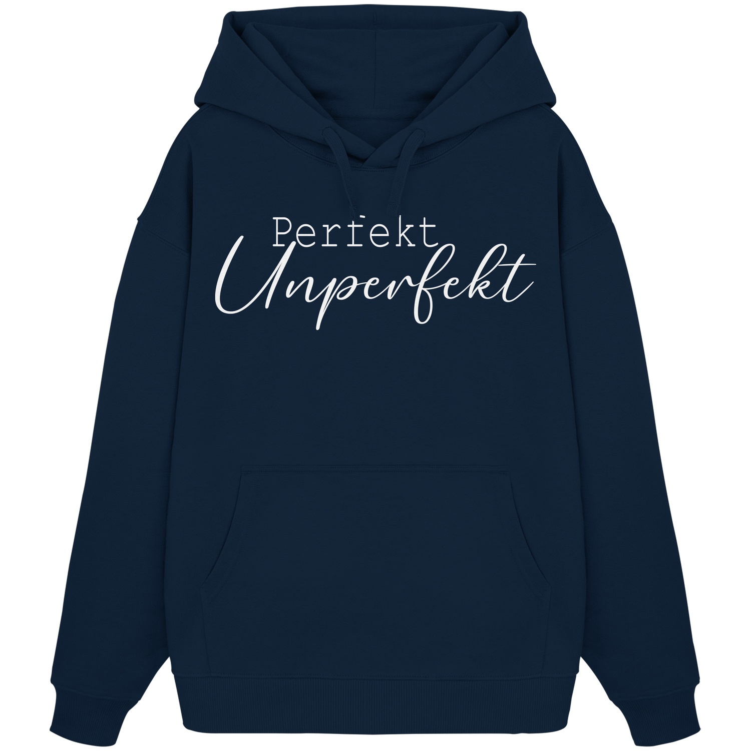 Perfekt Unperfekt - Oversize Hoodie