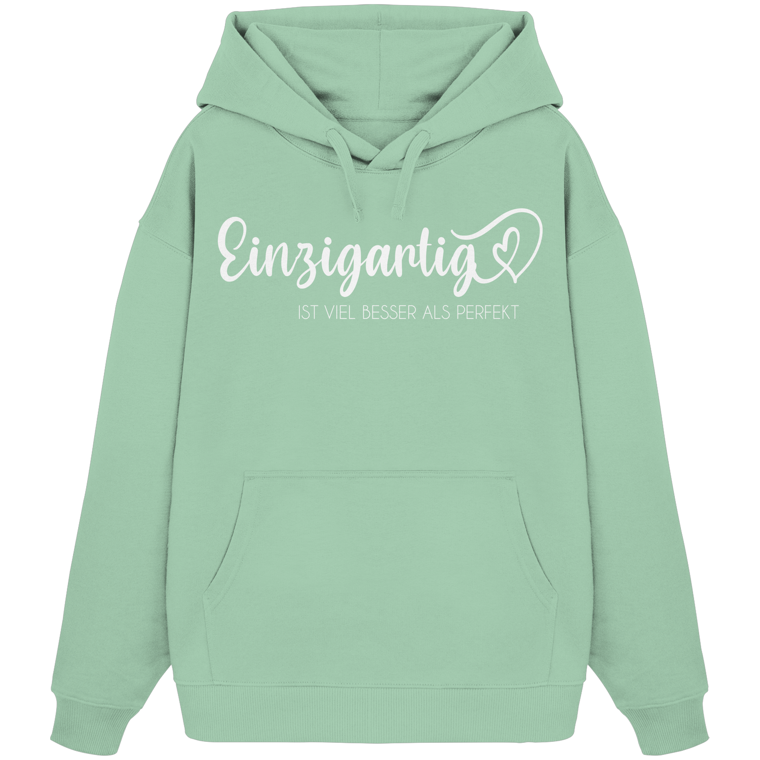 Einzigartig ist viel besser als perfekt - Oversize Hoodie