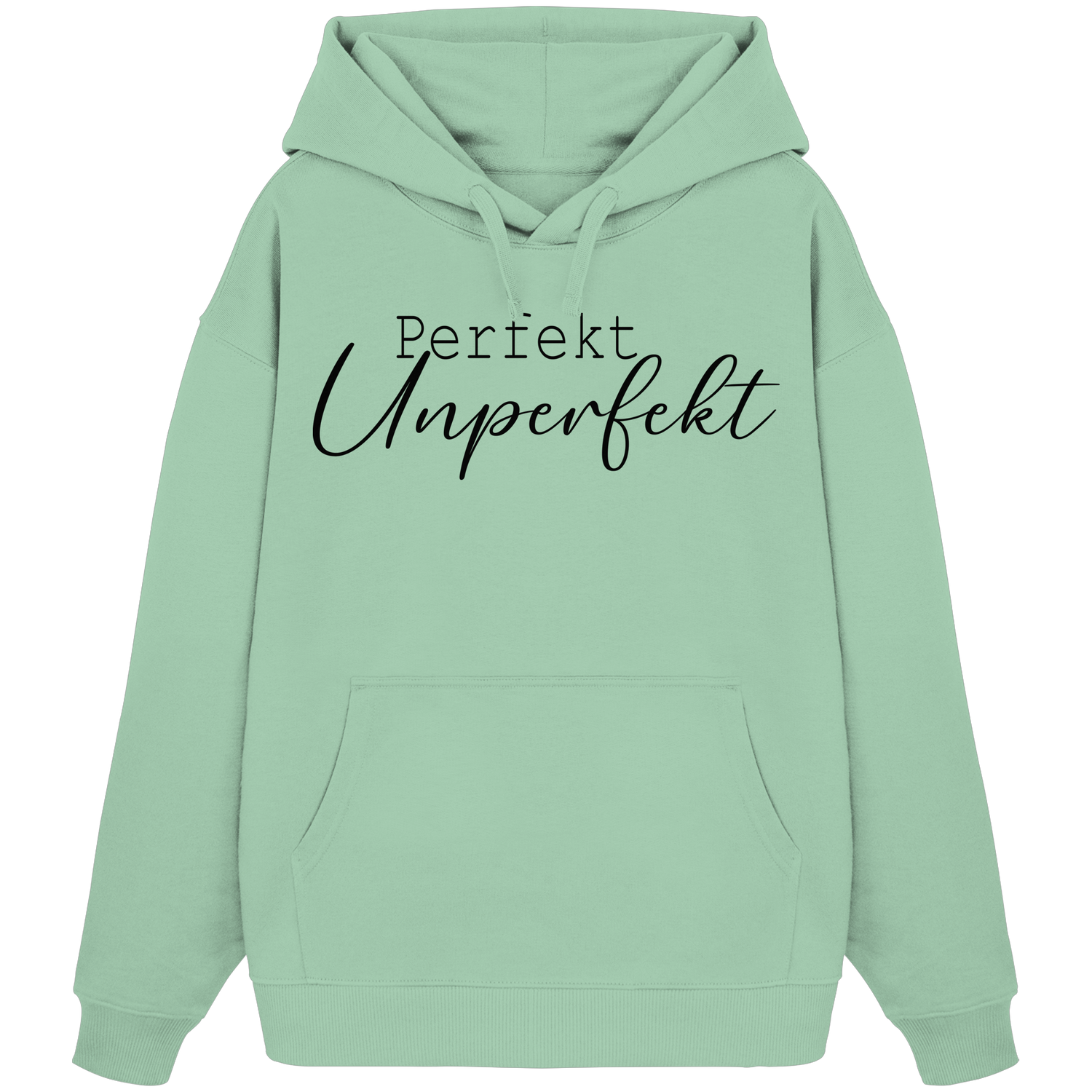 Perfekt Unperfekt - Oversize Hoodie