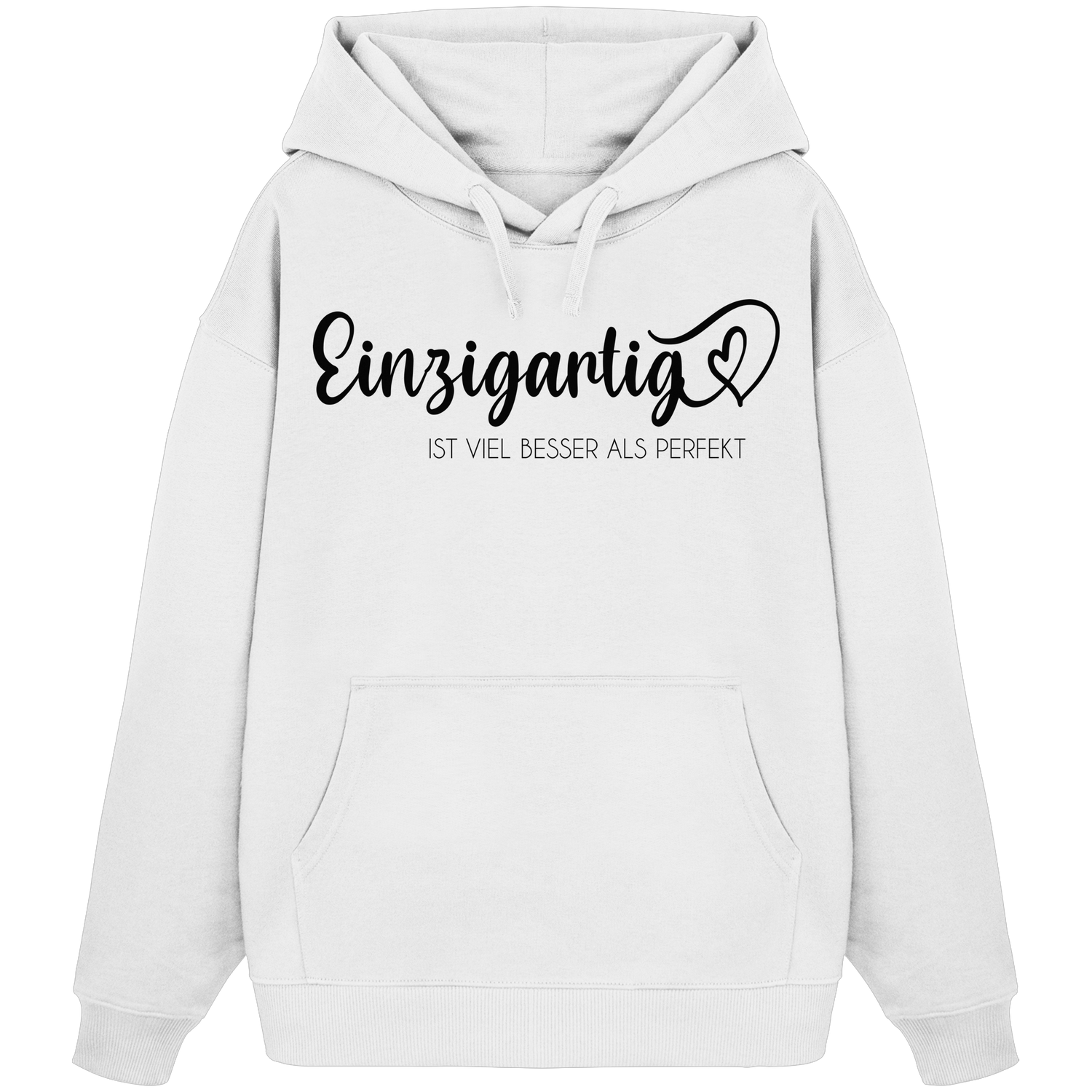 Einzigartig ist viel besser als perfekt - Oversize Hoodie