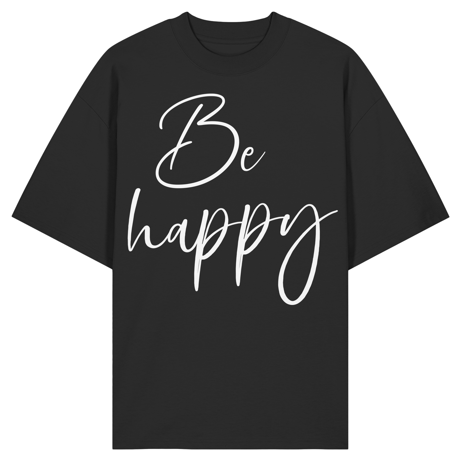 Be happy - Oversize Shirt