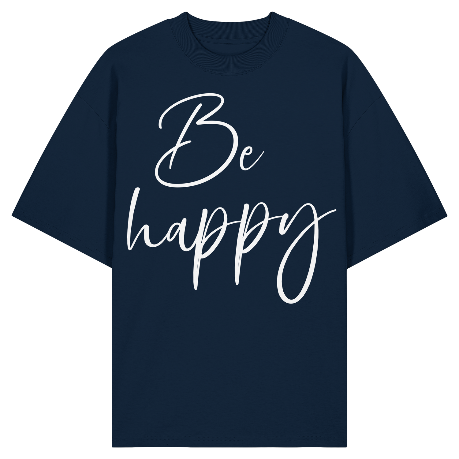Be happy - Oversize Shirt