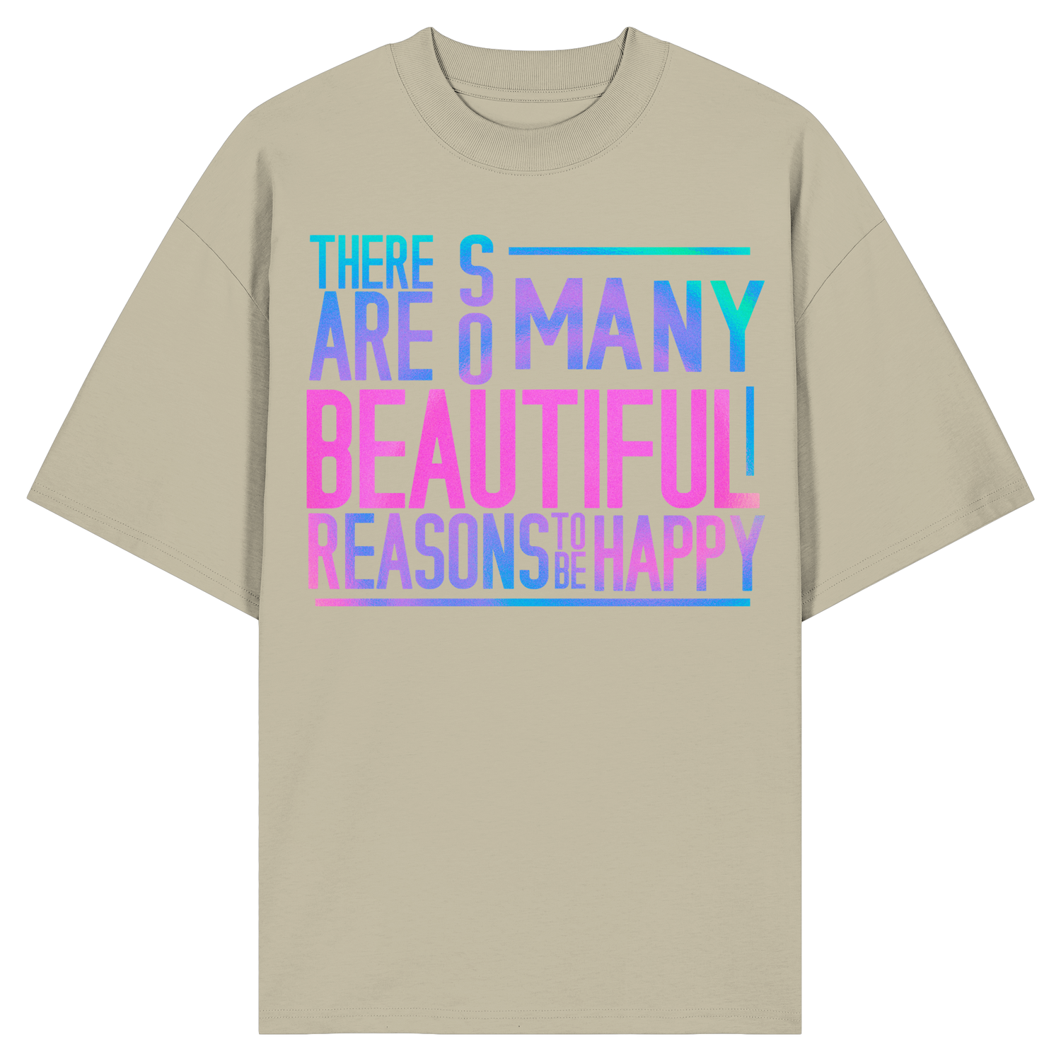 So many beautiful reasons... -Oversize Shirt