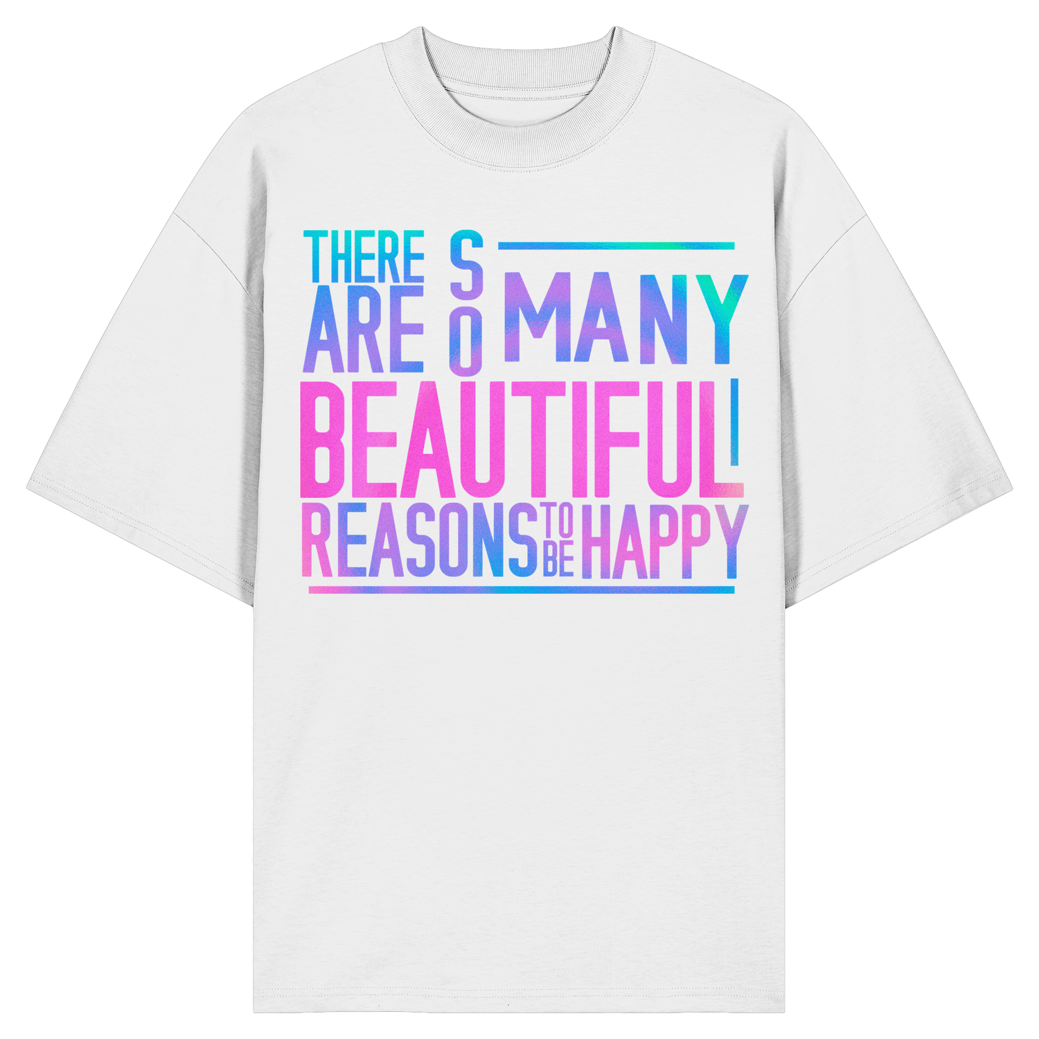 So many beautiful reasons... -Oversize Shirt