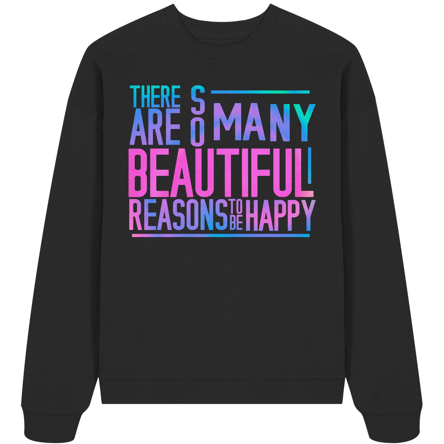 So many beautiful reasons... - Oversize Sweatshirt