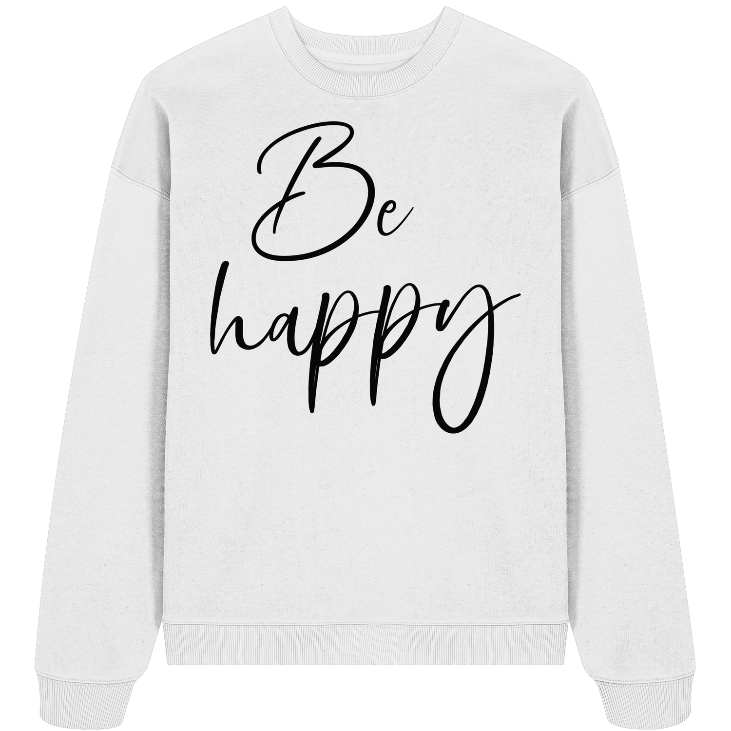 Be happy - Oversize Sweatshirt