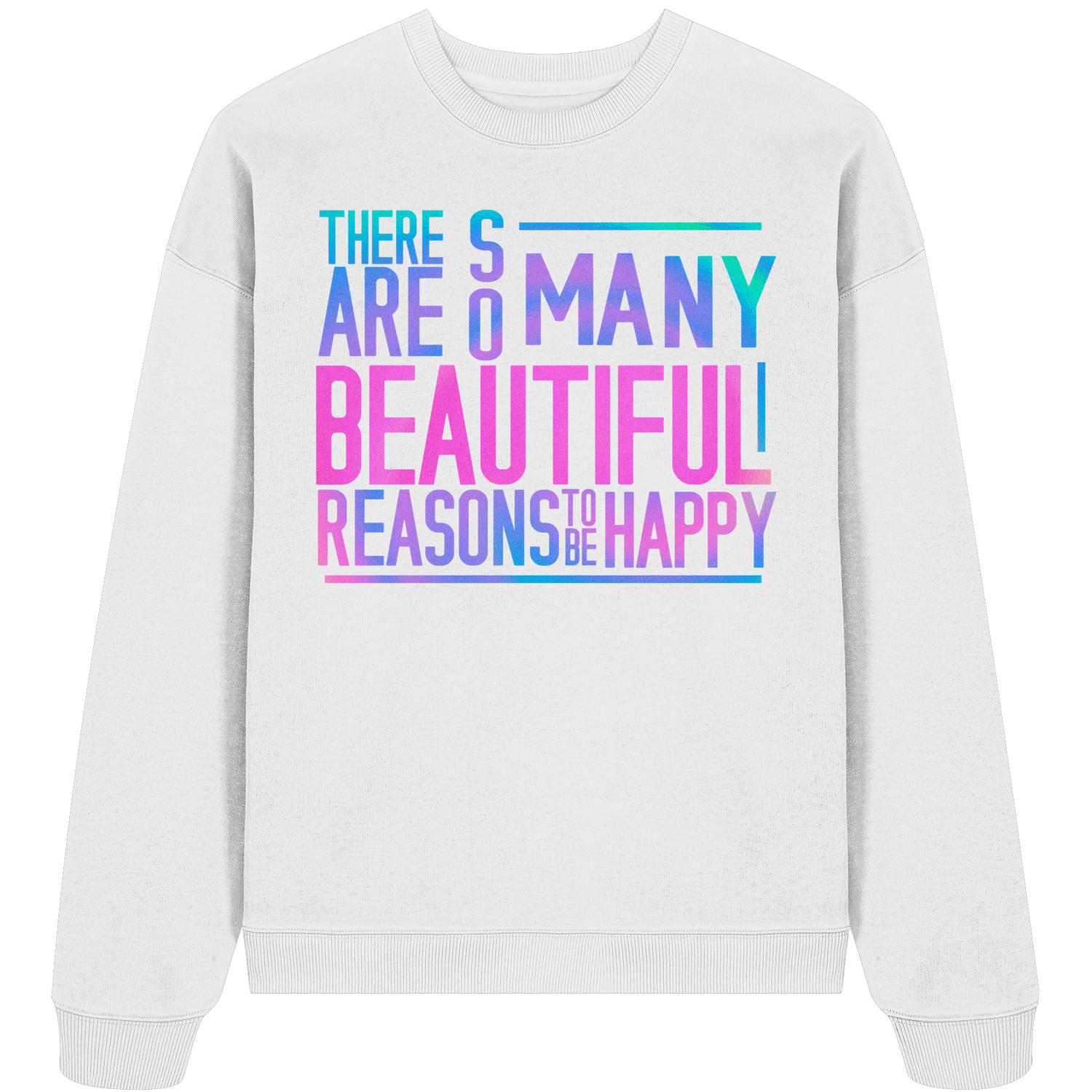 So many beautiful reasons... - Oversize Sweatshirt