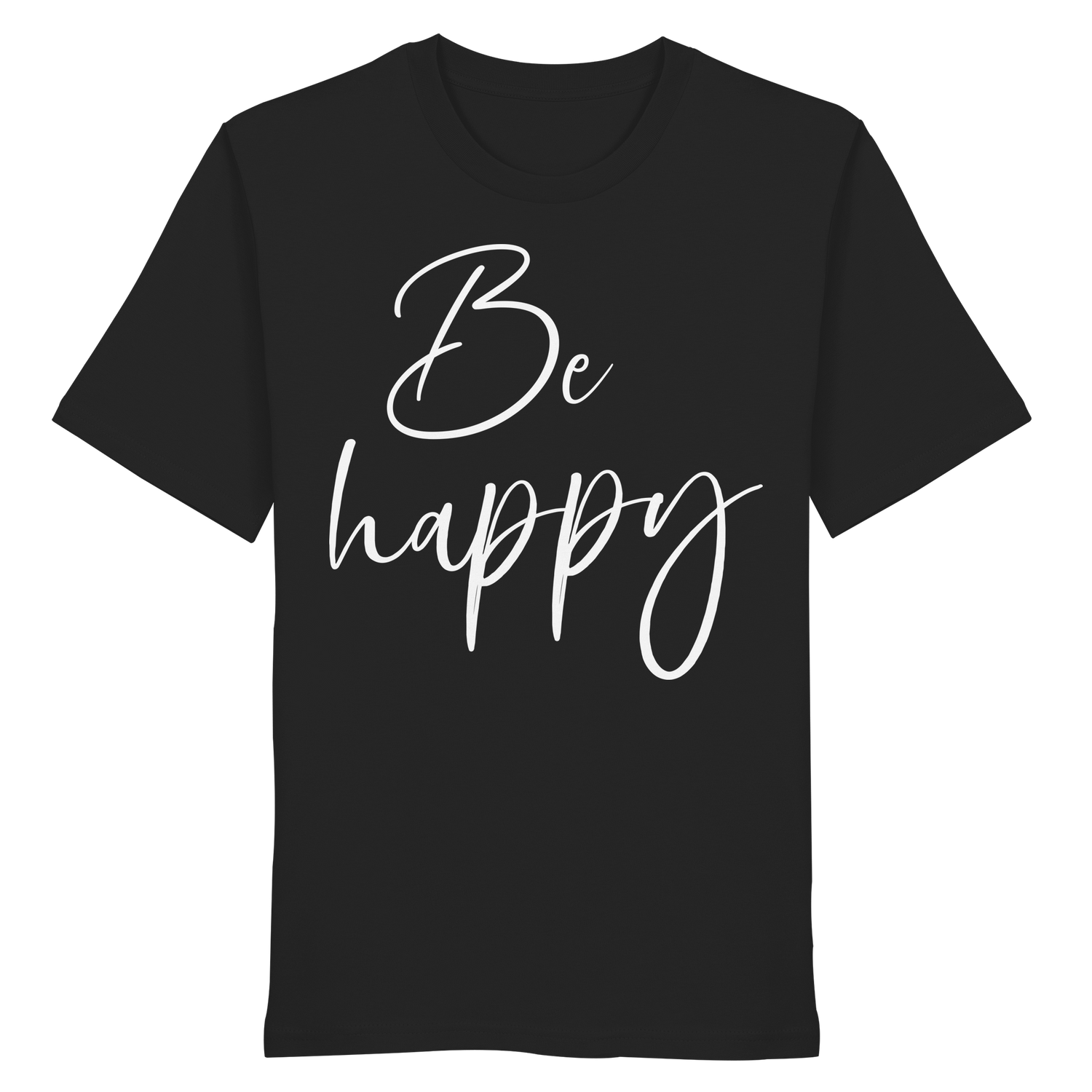 Be happy - Shirt