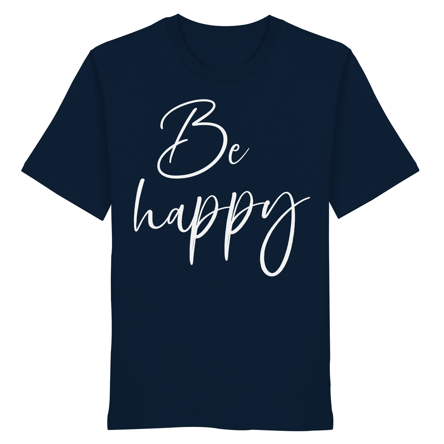 Be happy - Shirt