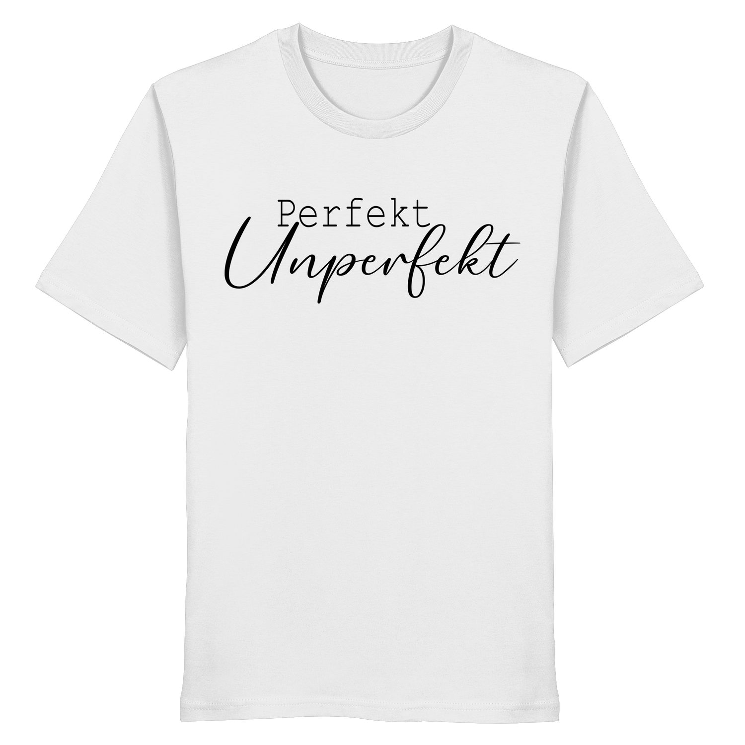 Perfekt Unperfekt - Shirt