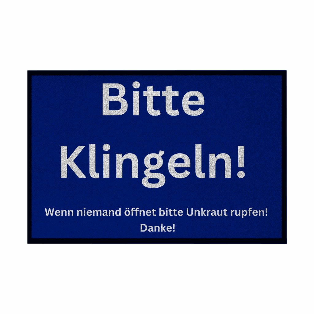 Fußmatte mit Gummirand "Bitte Klingeln, wenn keiner öffnet Unkraut pflücken" - Grafikmagie