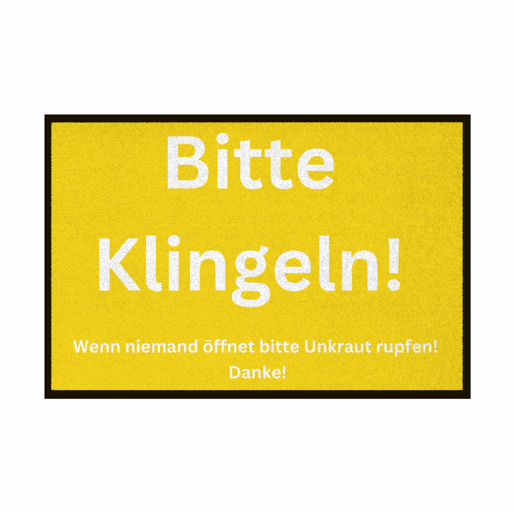Fußmatte mit Gummirand "Bitte Klingeln, wenn keiner öffnet Unkraut pflücken" - Grafikmagie