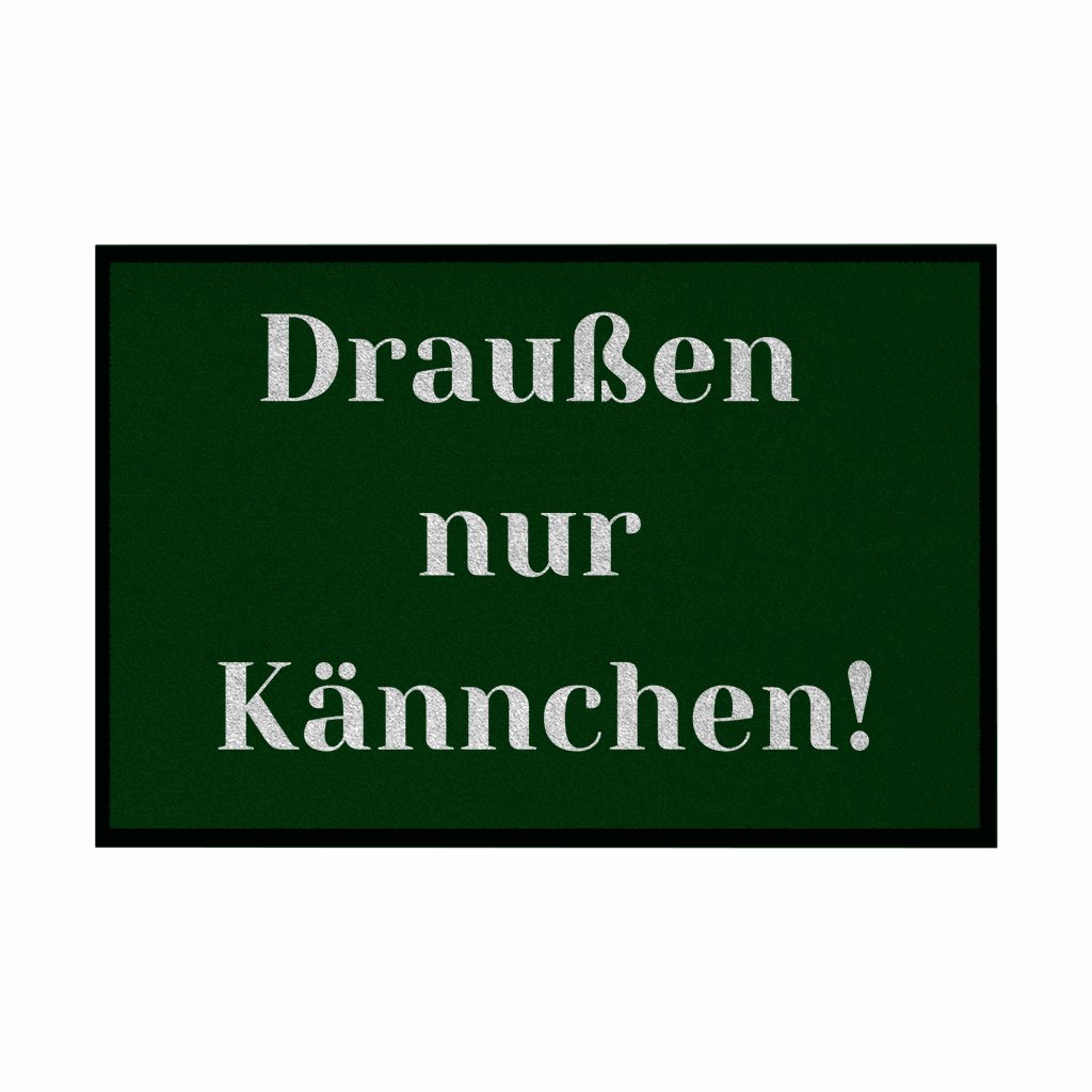 Fußmatte mit Gummirand "Draußen nur Kännchen" - Grafikmagie