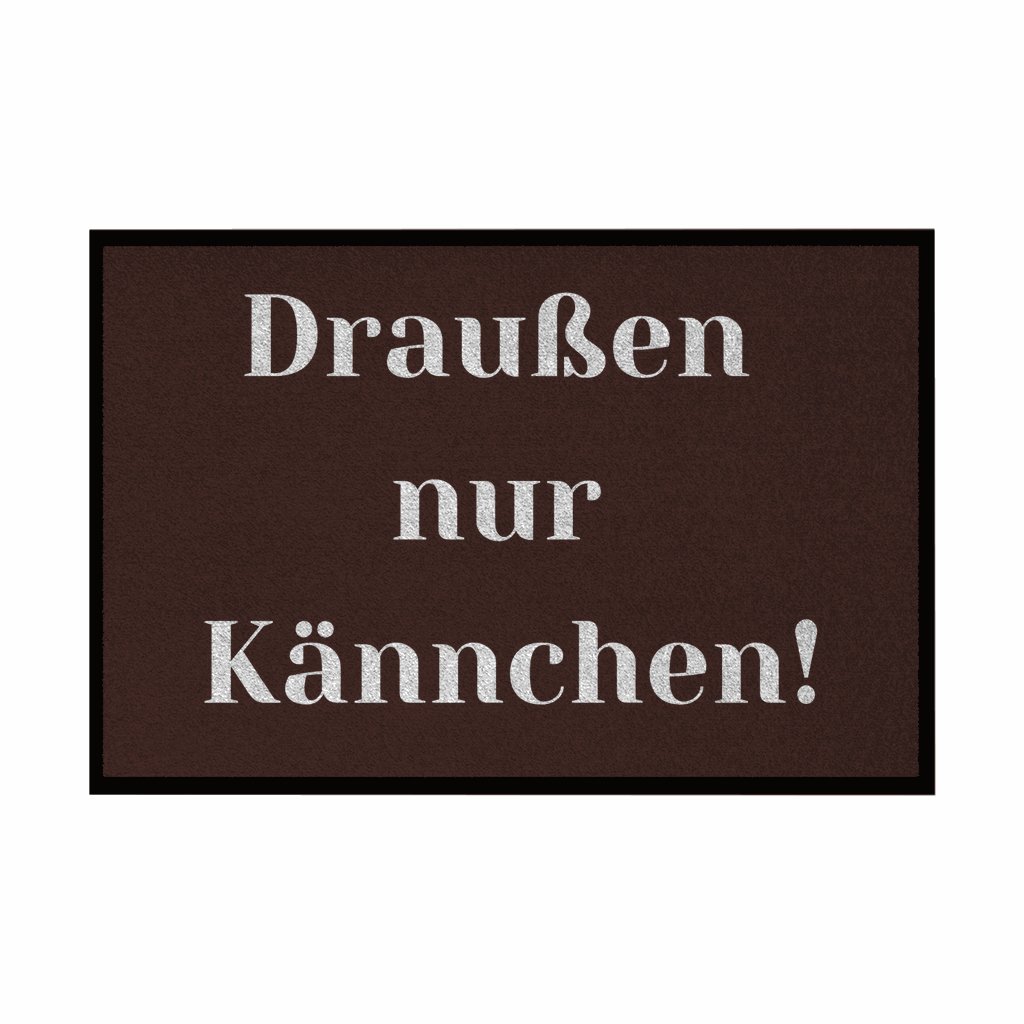 Fußmatte mit Gummirand "Draußen nur Kännchen" - Grafikmagie