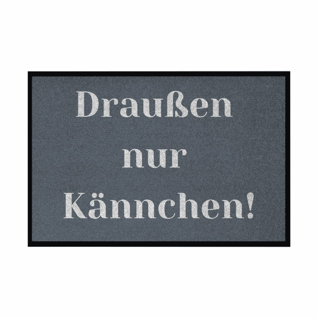 Fußmatte mit Gummirand "Draußen nur Kännchen" - Grafikmagie
