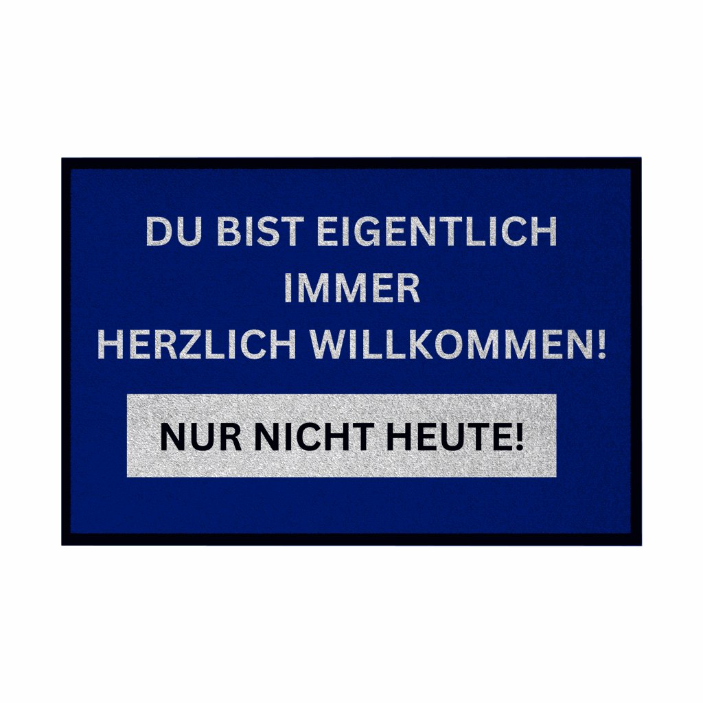 Fußmatte mit Gummirand Du bist eigentlich immer Willkommen... - Grafikmagie