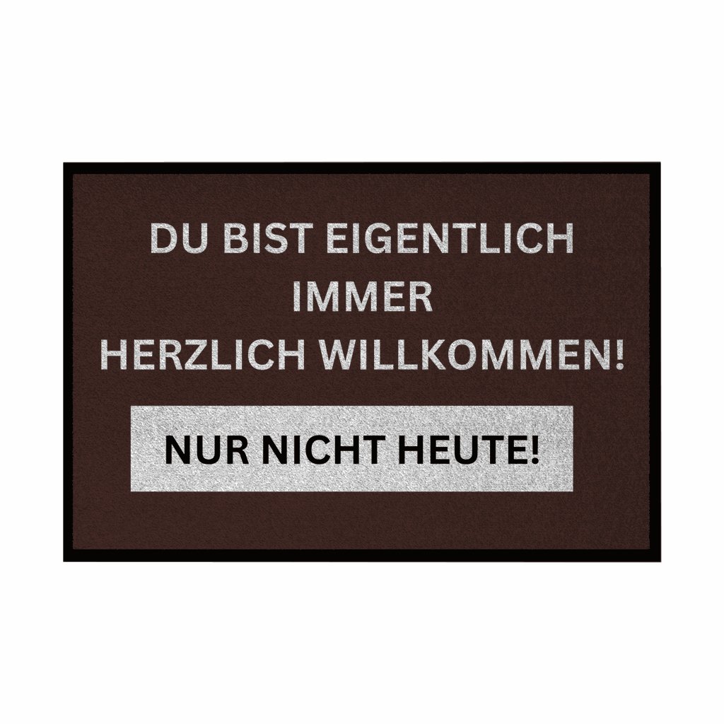Fußmatte mit Gummirand Du bist eigentlich immer Willkommen... - Grafikmagie