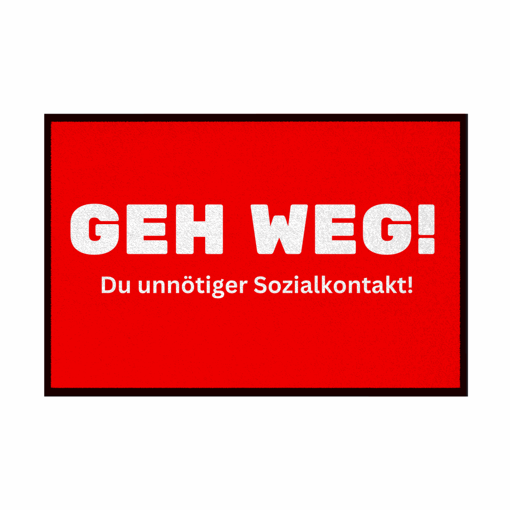 Fußmatte mit Gummirand "Geh weg , du unnötiger Sozialkontakt" - Grafikmagie