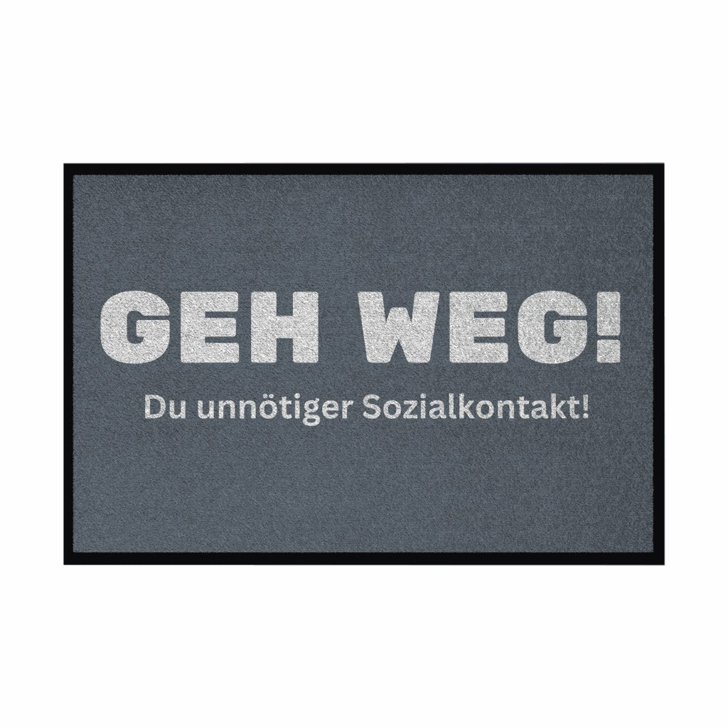 Fußmatte mit Gummirand "Geh weg , du unnötiger Sozialkontakt" - Grafikmagie