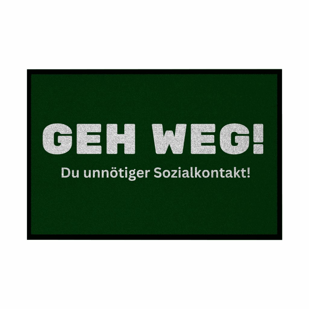 Fußmatte mit Gummirand "Geh weg , du unnötiger Sozialkontakt" - Grafikmagie