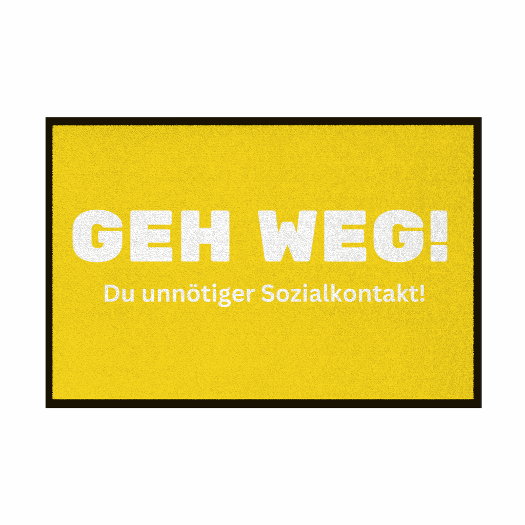 Fußmatte mit Gummirand "Geh weg , du unnötiger Sozialkontakt" - Grafikmagie