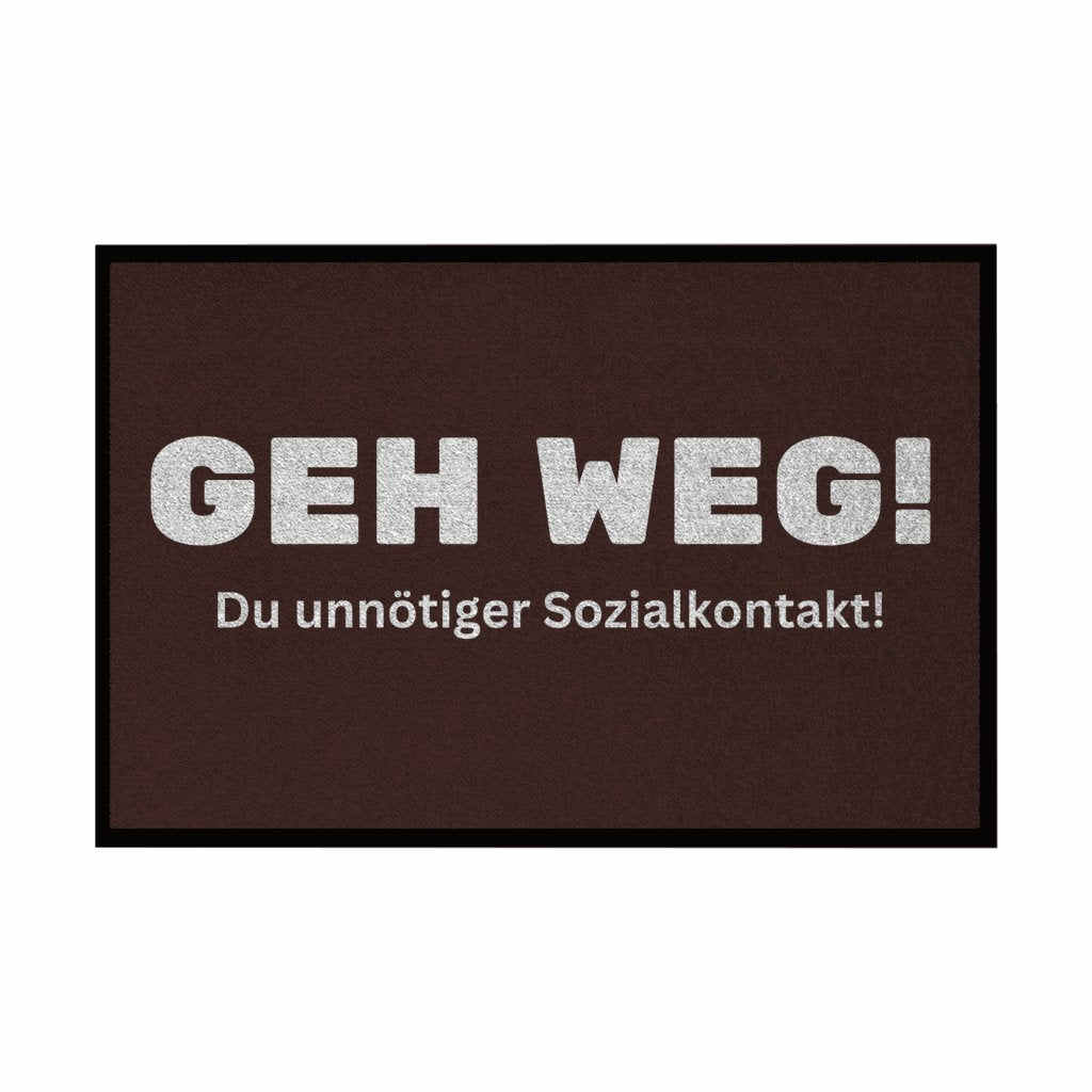 Fußmatte mit Gummirand "Geh weg , du unnötiger Sozialkontakt" - Grafikmagie
