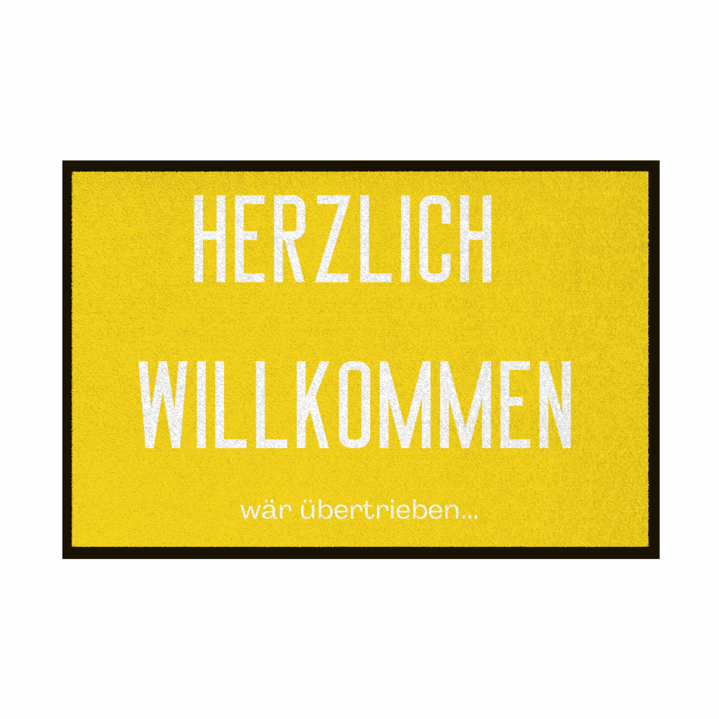Fußmatte mit Gummirand "Herzlich Willkommen wär übertrieben" - Grafikmagie