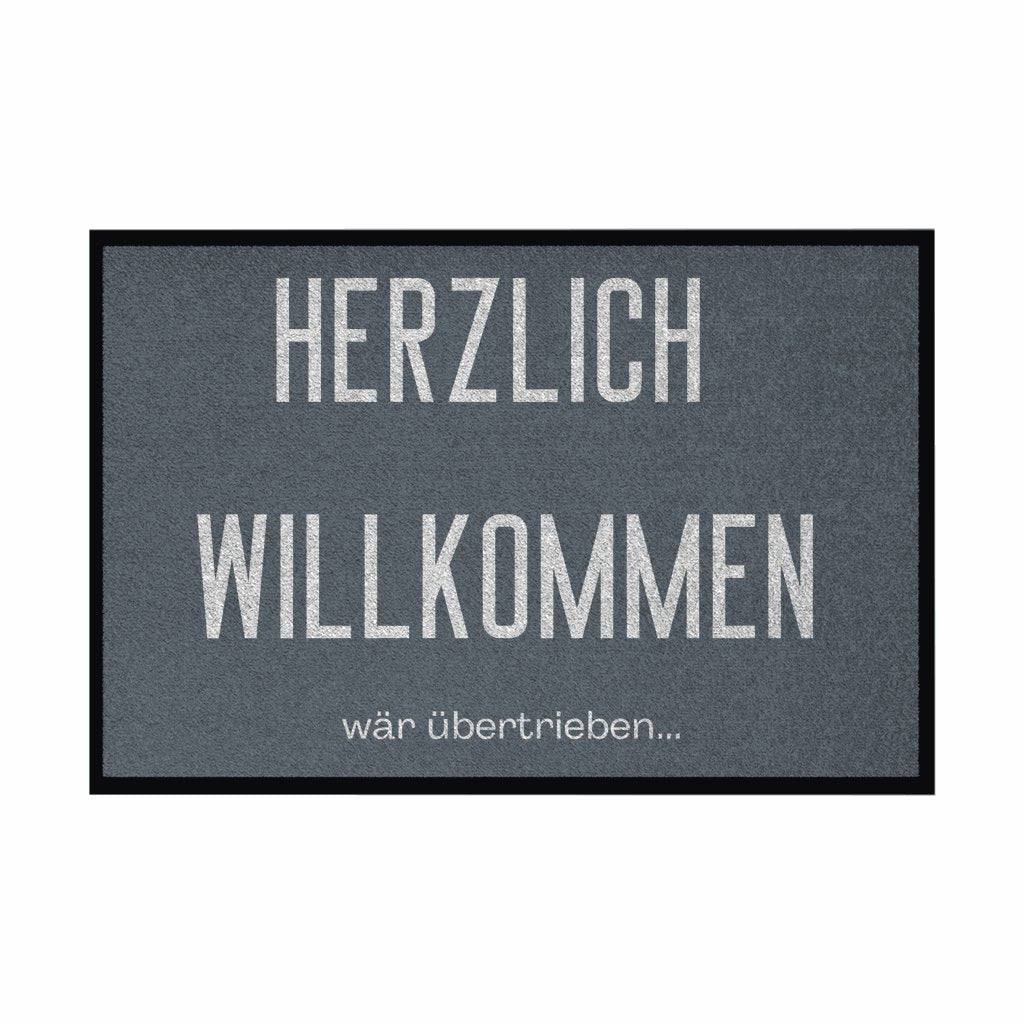 Fußmatte mit Gummirand "Herzlich Willkommen wär übertrieben" - Grafikmagie