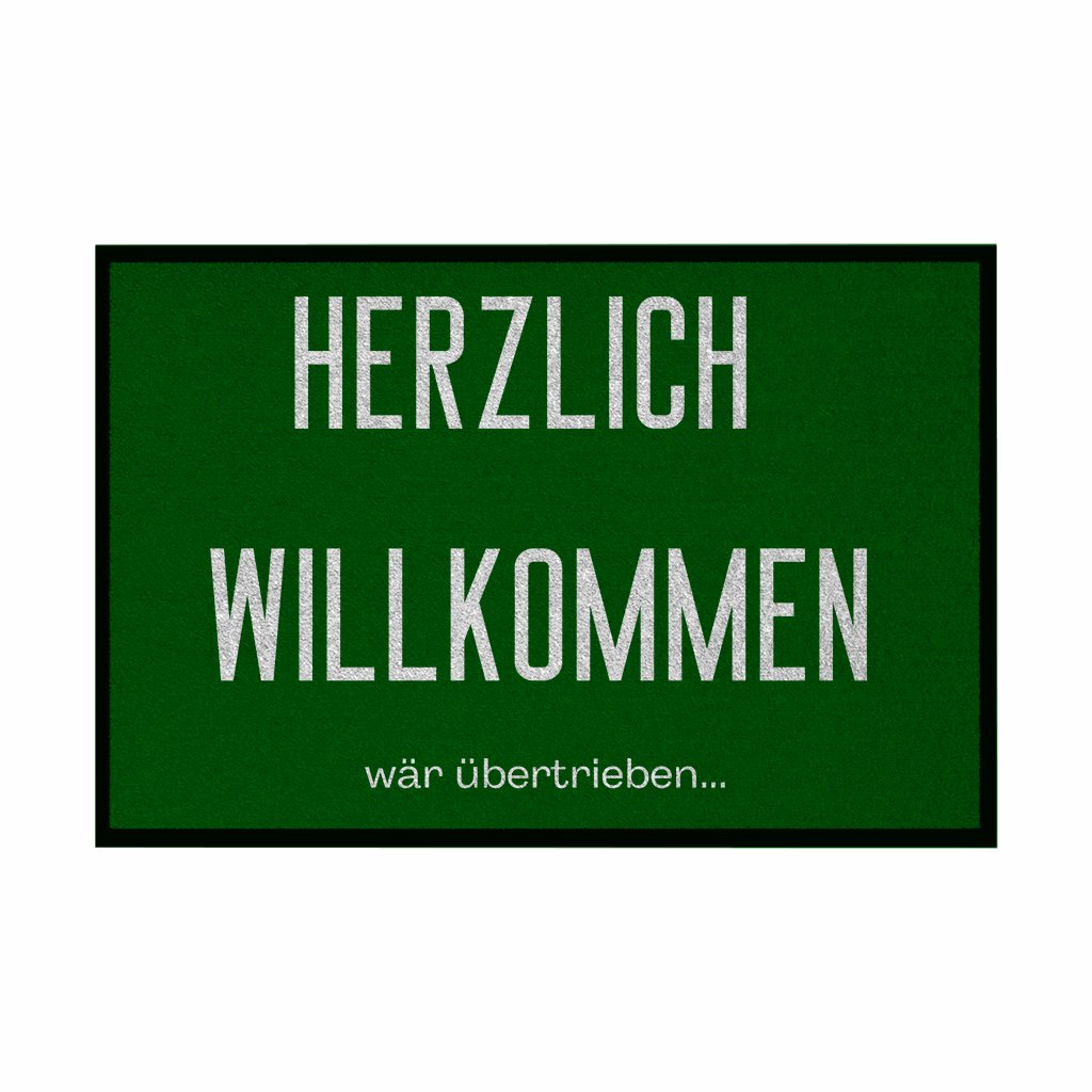 Fußmatte mit Gummirand "Herzlich Willkommen wär übertrieben" - Grafikmagie
