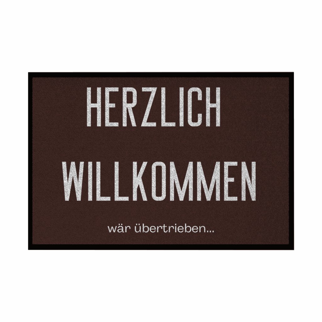 Fußmatte mit Gummirand "Herzlich Willkommen wär übertrieben" - Grafikmagie