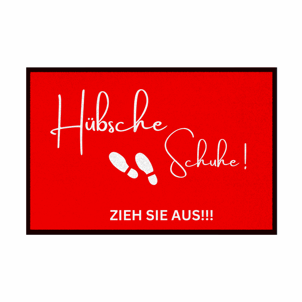Fußmatte mit Gummirand "Hübsche Schuhe...Zieh sie aus!!!" - Grafikmagie