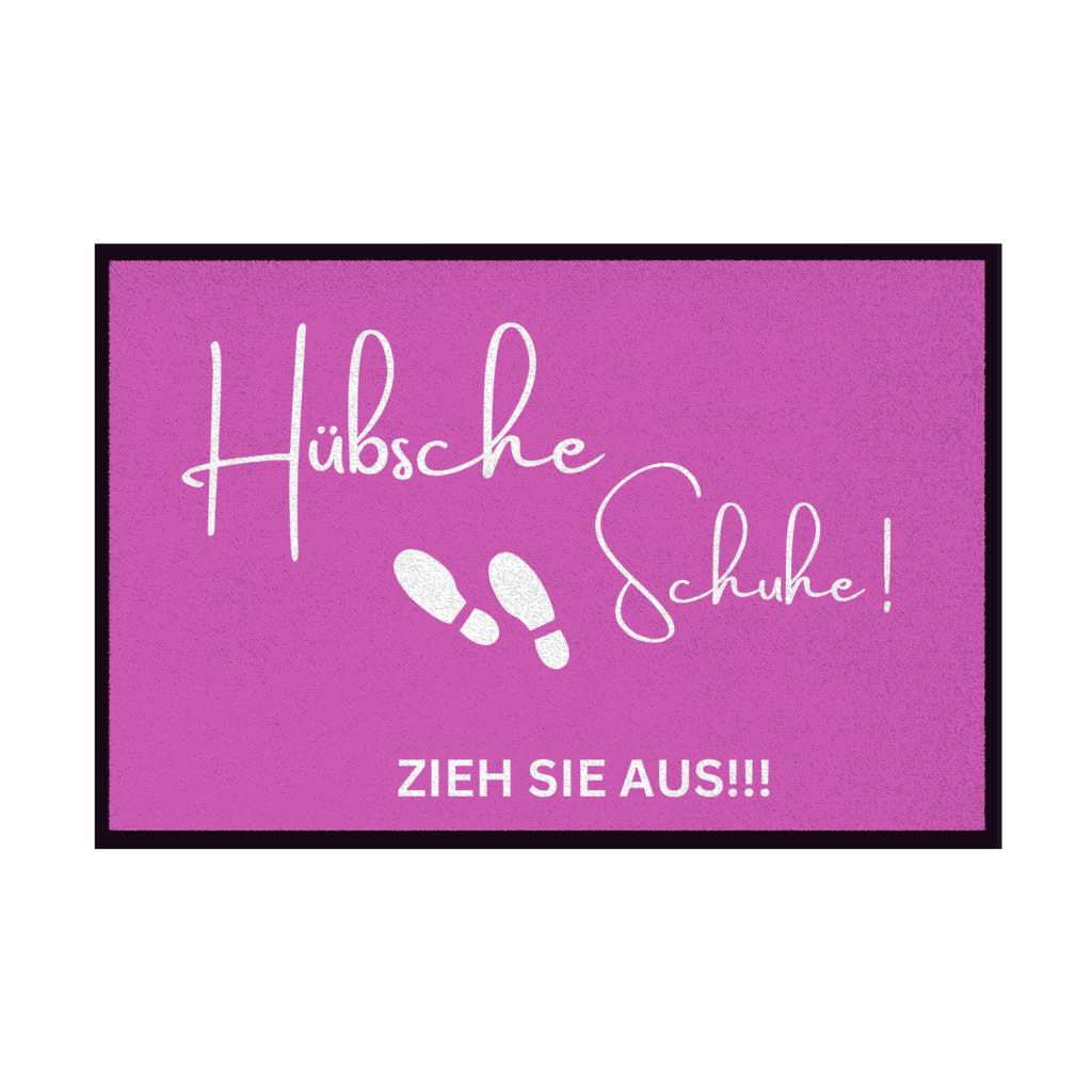 Fußmatte mit Gummirand "Hübsche Schuhe...Zieh sie aus!!!" - Grafikmagie