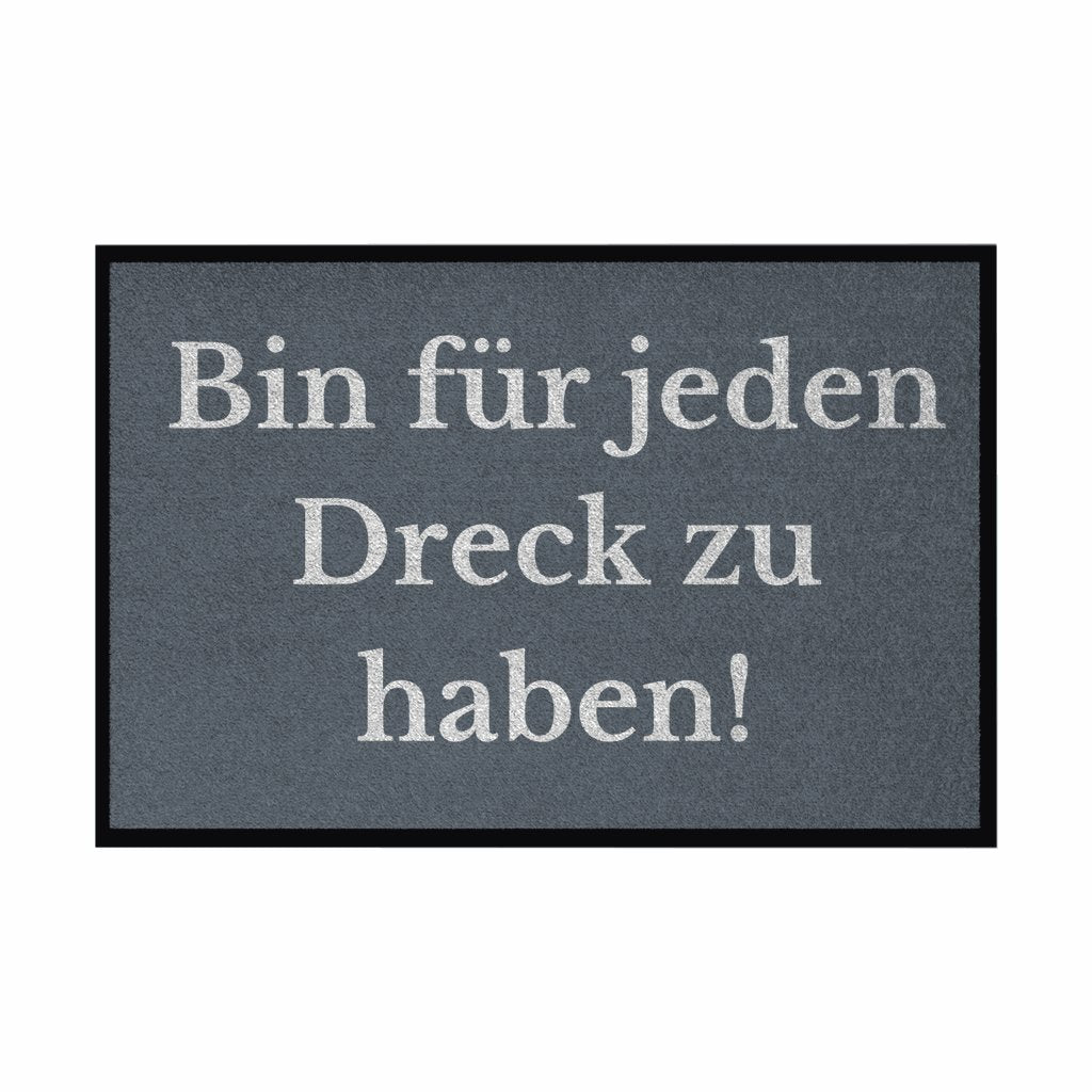 Fußmatte mit Gummirand "Ich bin für jeden Dreck zu haben!" - Grafikmagie
