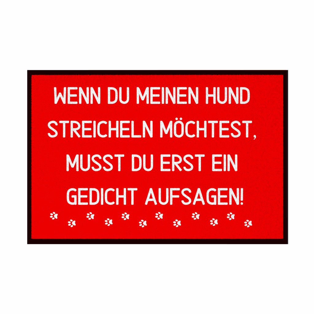 Fußmatte mit Gummirand "Wenn du meinen Hund streicheln möchtest..." - Grafikmagie
