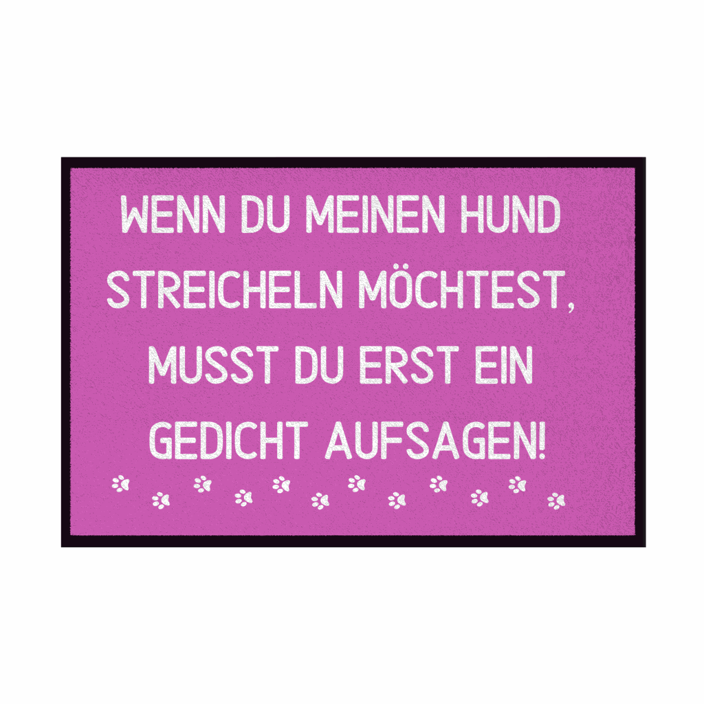 Fußmatte mit Gummirand "Wenn du meinen Hund streicheln möchtest..." - Grafikmagie