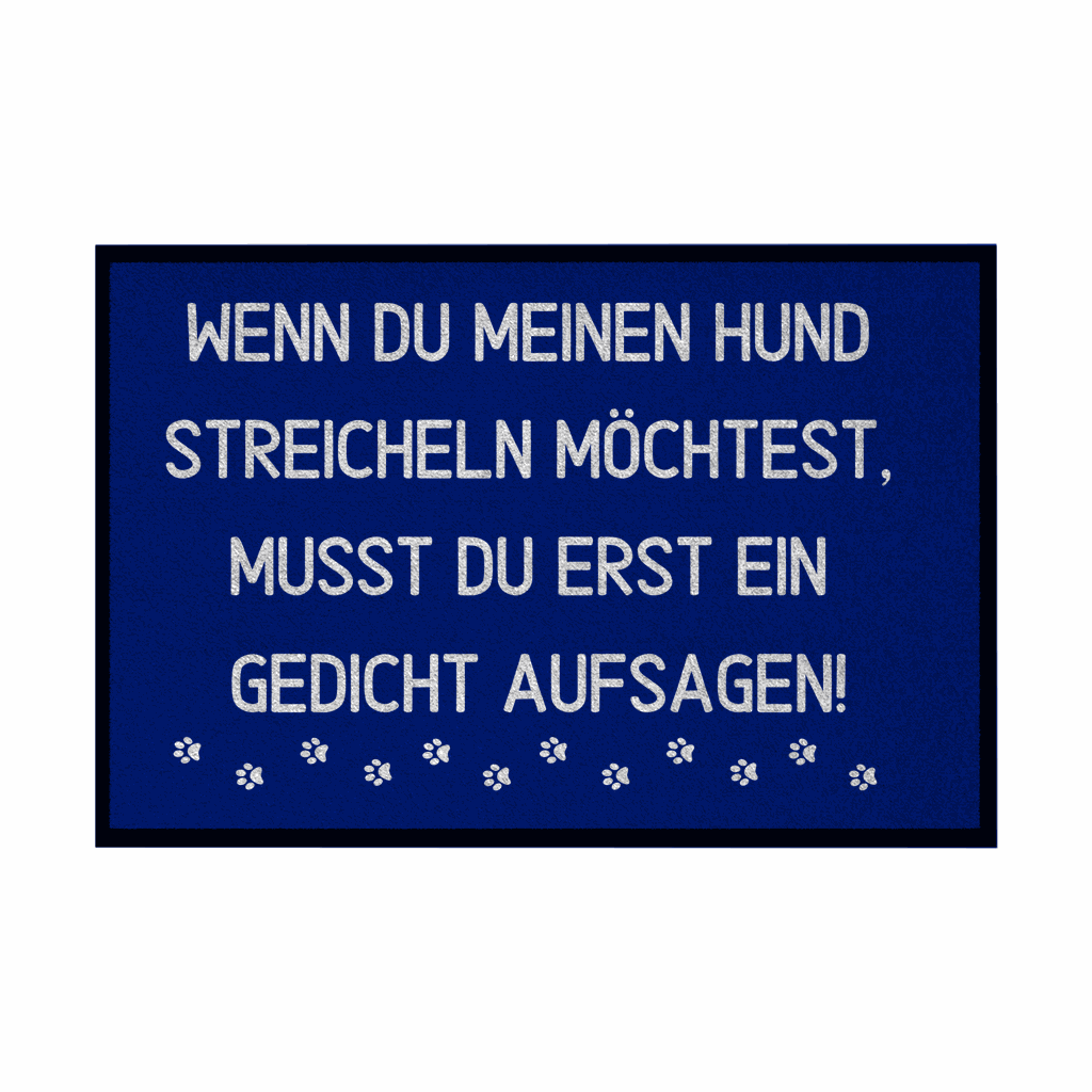 Fußmatte mit Gummirand "Wenn du meinen Hund streicheln möchtest..." - Grafikmagie