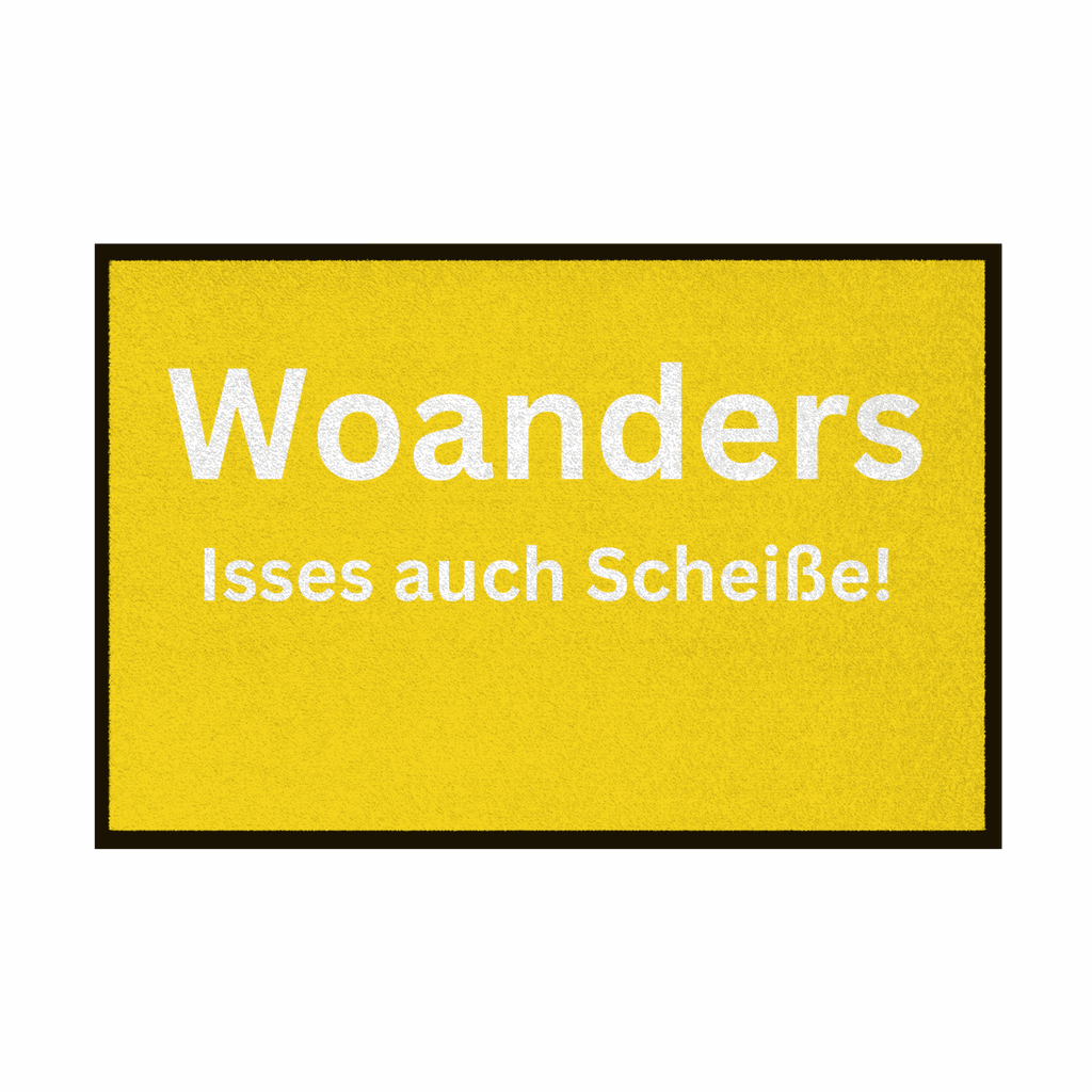 Fußmatte mit Gummirand "Woanders isses auch scheisse!" - Grafikmagie