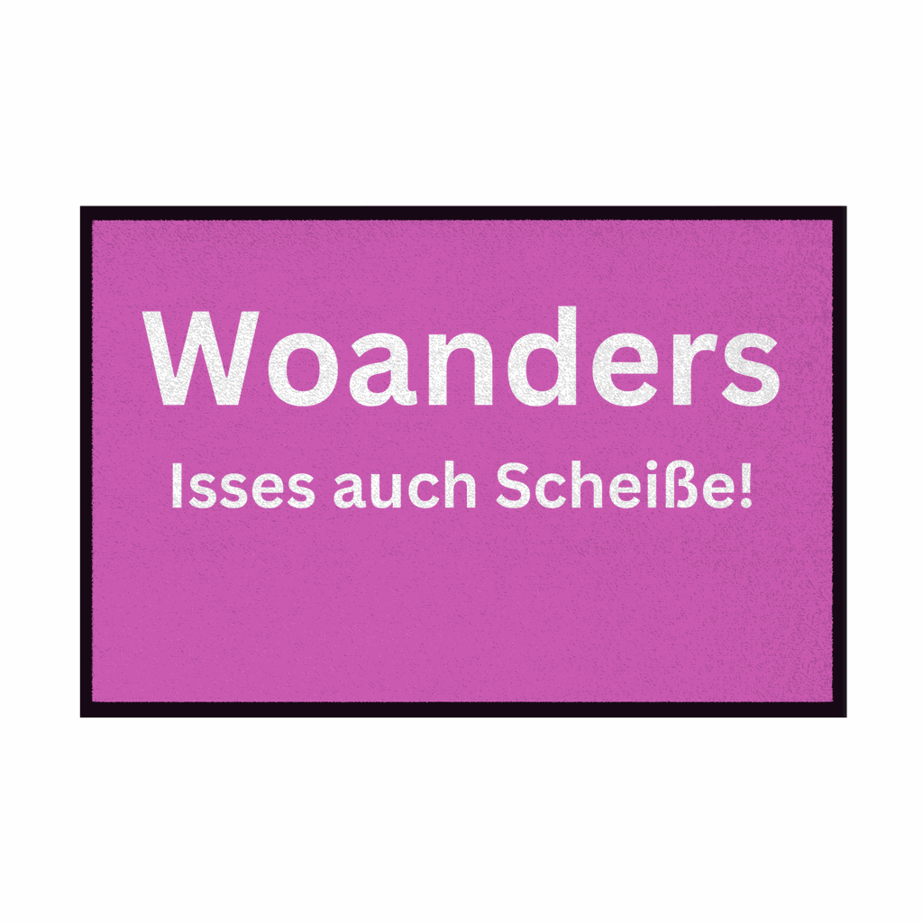 Fußmatte mit Gummirand "Woanders isses auch scheisse!" - Grafikmagie