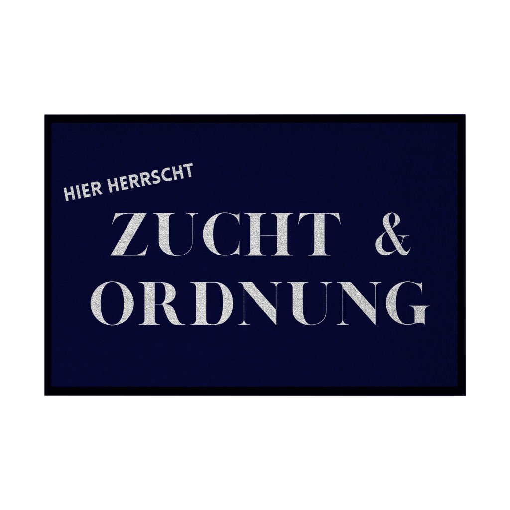 Fußmatte mit Gummirand "Zucht und Ordnung" - Grafikmagie