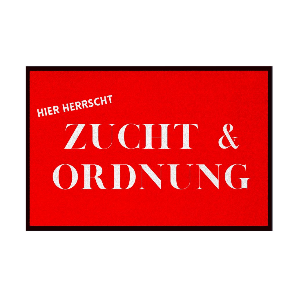 Fußmatte mit Gummirand "Zucht und Ordnung" - Grafikmagie