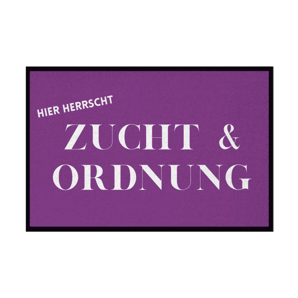 Fußmatte mit Gummirand "Zucht und Ordnung" - Grafikmagie